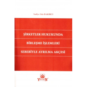 Şirketler Hukukunda Birleşme İşlemleri Sebebiyle Ayrılma Akçesi