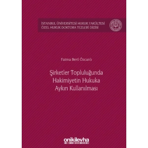Şirketler Topluluğunda Hâkimiyetin Hukuka Aykırı Kullanılması