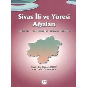 Sivas İli ve Yöresi Ağızları - Prof. Dr. Necati Demir - Ülker Şen