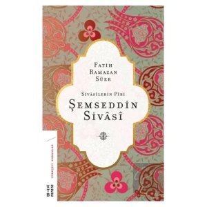 Sivasilerin Piri Şemseddin Sivasi