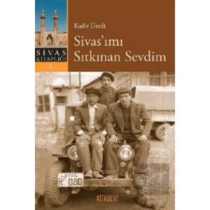 Sivas’ımı Sıtkınan Sevdim