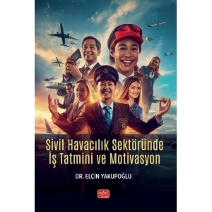 Sivil Havacılık Sektöründe İş Tatmini ve Motivasyon