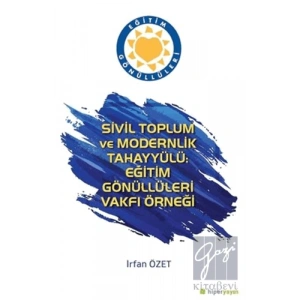 Sivil Toplum ve Modernlik Tahayyülü: Eğitim Gönüllüleri Vakfı Örneği