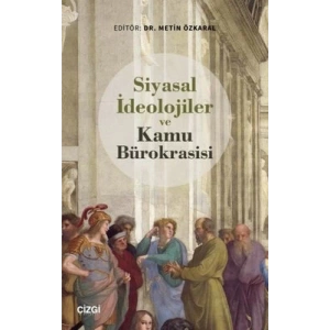 Siyasal İdeolojiler ve Kamu Bürokrasisi