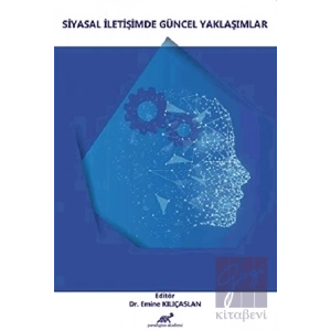 Siyasal İletişimde Güncel Yaklaşımlar