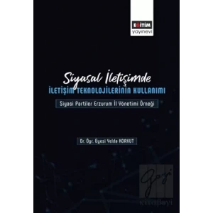 Siyasal İletişimde İletişim Teknolojilerinin Kullanımı