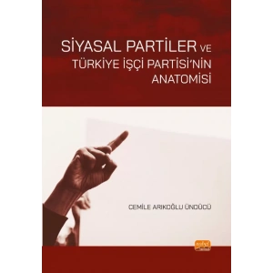 Siyasal Partiler ve Türkiye İşçi Partisi’nin Anatomisi