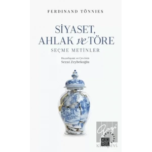 Siyaset, Ahlak ve Töre Seçme Metinler