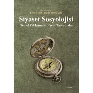Siyaset Sosyolojisi: Temel Yaklaşımlar Yeni Tartışmalar