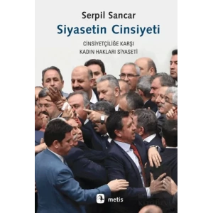 Siyasetin Cinsiyeti -Cinsiyetçiliğe Karşı Kadın Hakları Siyaseti