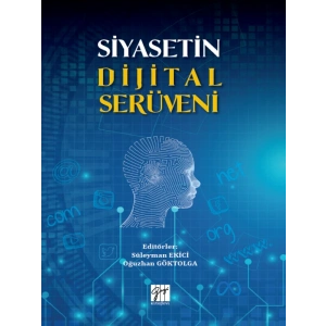 Siyasetin Dijital Serüveni - Süleyman EKİCİ - Oğuzhan GÖKTOLGA