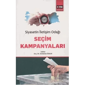 Siyasetin İletişim Odağı Seçim Kampanyaları