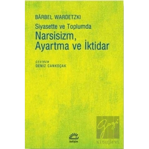 Narsizim Ayartma ve İktidar