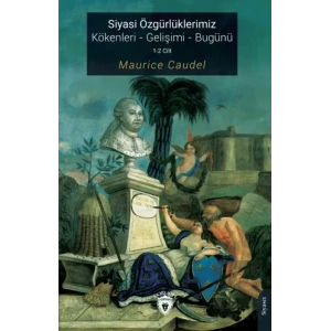 Siyasi Özgürlüklerimiz Kökenleri - Gelişimi - Bugünü