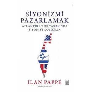 Siyonizmi Pazarlamak (Ciltli)