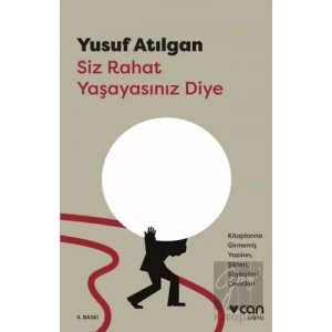 Siz Rahat Yaşayasınız Diye