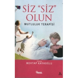 Siz Siz Olun  Mutluluk Terapisi