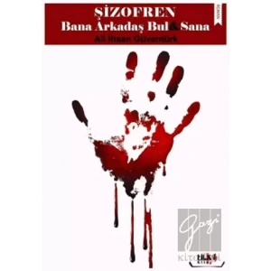 Şizofren Bana Arkadaş Bul ve Sana