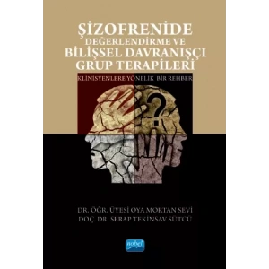 Şizofrenide Değerlendirme ve Bilişsel Davranışçı Grup Terapileri