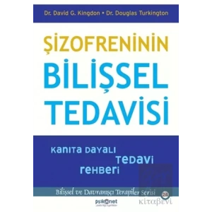 Şizofreninin Bilişsel Tedavisi - Kanıta Dayalı Tedavi Rehberi