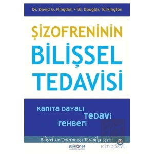 Şizofreninin Bilişsel Tedavisi - Kanıta Dayalı Tedavi Rehberi