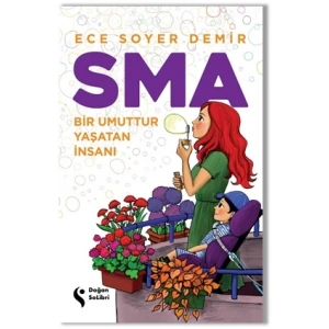 SMA -Bir Umuttur Yaşatan İnsanı