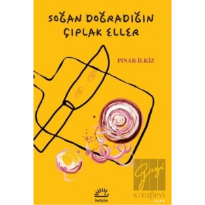 Soğan Doğradığın Çıplak Eller