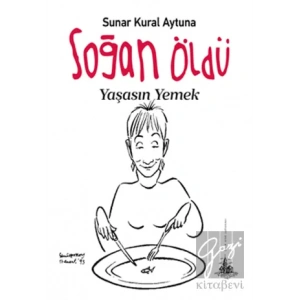 Soğan Öldü Yaşasın Yemek