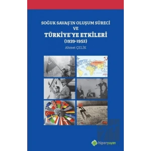 Soğuk Savaşın Oluşum Süreci ve Türkiyeye Etkileri (1939-1952)