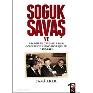 Soğuk Savaş ve Arap- İsrail Çatışmalarının Gölgesi