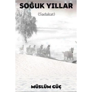 Soğuk Yıllar - Sadakat