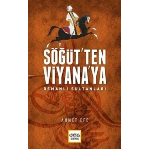 Söğütten Viyanaya Osmanlı Sultanları