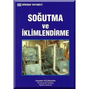 Soğutma ve İklimlendirme / Müh. Fahrettin Küçükşahin