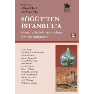 Söğütten İstanbula - Osmanlı Devletinin Kuruluşu Üzerine Tartışmalar