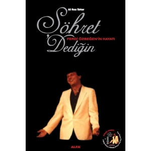 Şöhret Dediğin Ferdi Özbeğen’in Hayatı