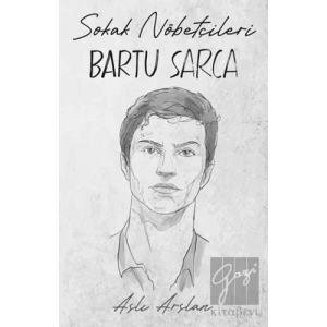 Sokak Nöbetçileri: Bartu Sarca