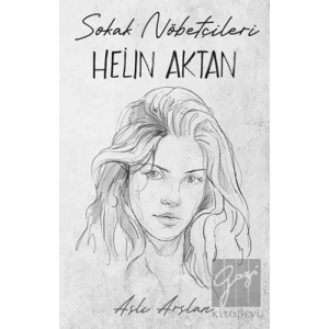 Sokak Nöbetçileri: Helin Aktan