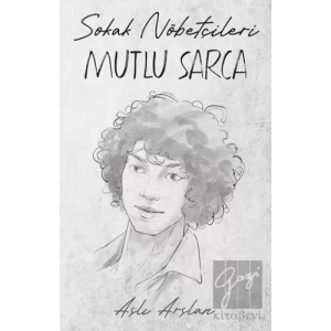 Sokak Nöbetçileri: Mutlu Sarca