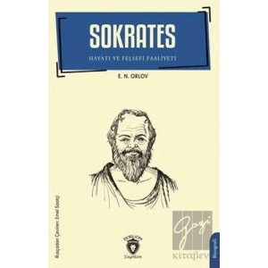 Sokrates - Hayatı ve Felsefi Faaliyeti