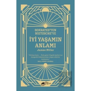 Sokrates’ten Nietzsche’ye: İyi Yaşamın Anlamı