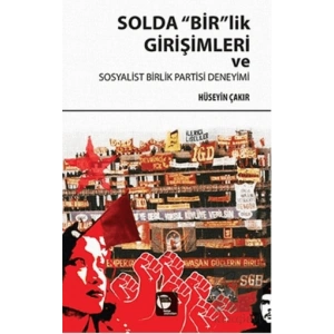 Solda Birlik Girişimleri ve Sosyalist Birlik Partisi Deneyimi