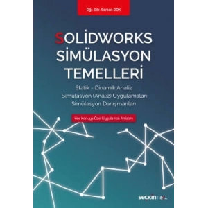 Solidworks Simülasyon Temelleri Statik – Dinamik Analiz  Simülasyon Analiz Uygulamaları – Simülasyon Danışmanları