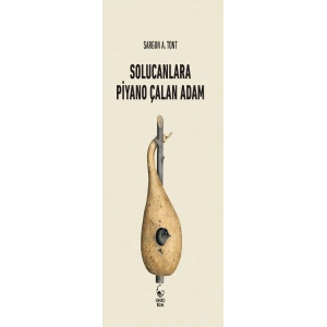 Solucanlara Piyano Çalan Adam