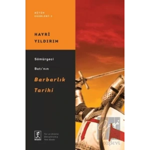 Sömürgeci Batının Barbarlık Tarihi