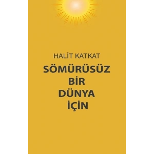 Sömürüsüz Bir Dünya İçin