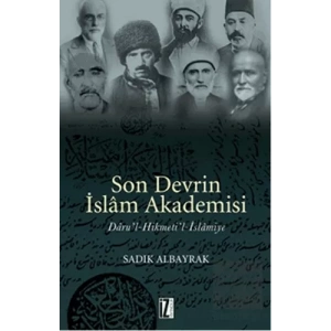 Son Devrin İslam Akademisi Daru’l-Hikmeti’l-İslamiye