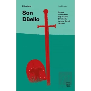 Son Düello: Ortaçağ Fransa’sında Suç, Skandal ve Düelloyla Yargının Gerçek Hikayesi