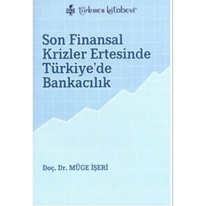 Son Finansal Krizler Ertesinde Türkiyede Bankacılık
