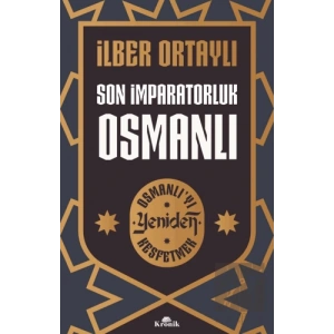Son İmparatorluk Osmanlı - Osmanlı’yı Yeniden Keşfetmek 2