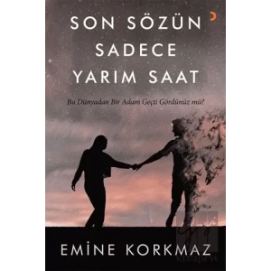 Son Sözün Sadece Yarım Saat